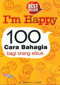 Image of I'm Happy: 100 Cara Bahagia Bagi Orang Sibuk