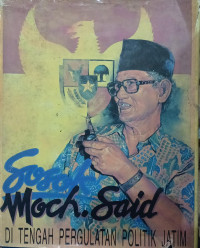 Image of Sosok Moch. Said di tengah pergaulan politik jatim
